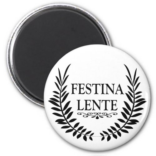 festina lente latin phrase magnet