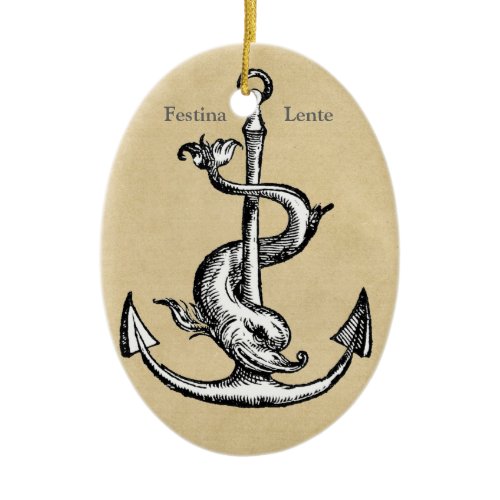 Festina Lente - Make Haste Slowly Ceramic Ornament