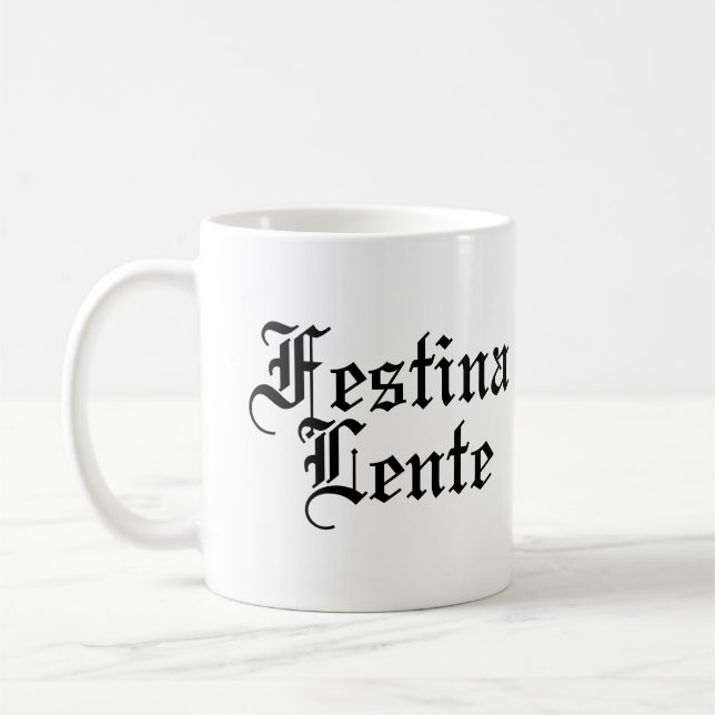 Festina Lente - Make Haste Slowly Coffee Mug (Left)