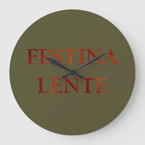 festina lente make haste slowly large clock