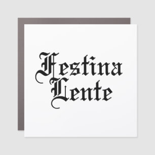 Festina Lente - Make Haste Slowly - Latin Phrase Car Magnet