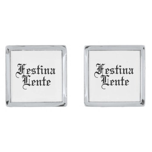 Festina Lente _ Make Haste Slowly _  Latin Phrase Cufflinks