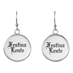 Festina Lente - Make Haste Slowly - Latin Phrase Earrings
