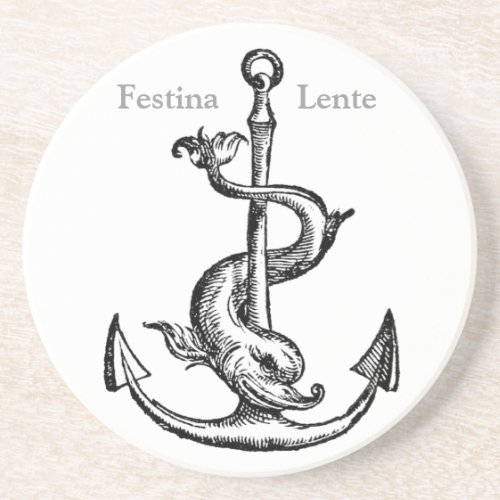 Festina Lente _ Make Haste Slowly Sandstone Coaster