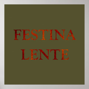 Festina lente poster