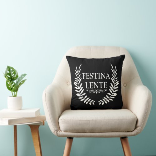 Festina lente throw pillow