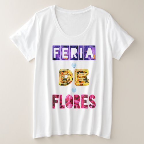 Festival Of Flowers July Colombia Feria De Flores Plus Size T_Shirt