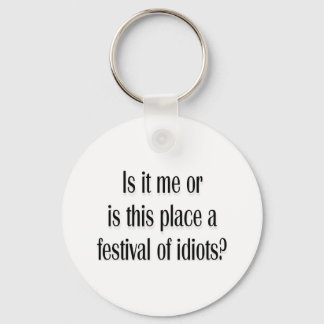 Festival of idiots? keychain