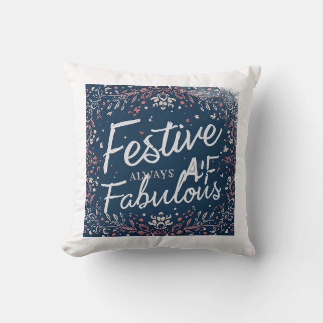 Festive AF Always Fabulous Throw Pillow (Front)