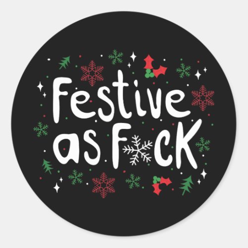 Festive AF Christmas Humor Classic Round Sticker