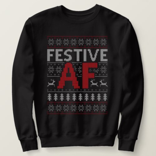 FESTIVE AF christmas ugly sweater