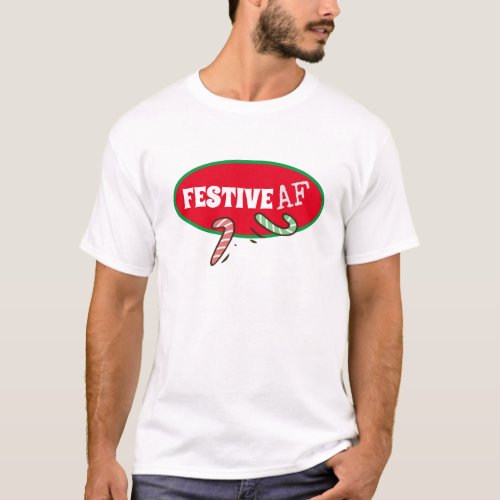Festive AF Funny Holiday T_Shirt