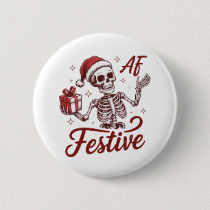 Festive Af Skeleton Snarky Christmas Sarcastic  Button