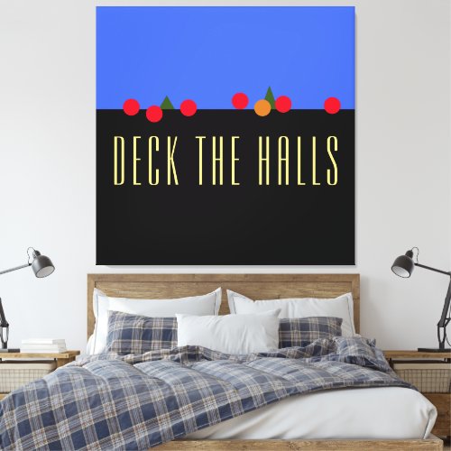 Festive Alpine Blue Black Red DECK THE HALLS Text Canvas Print