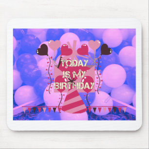 Festive Birthday Design: Today is my Birthday Mouse Pad