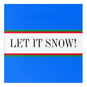 Festive Bright White Sky Blue Big "LET IT SNOW" Acrylic Print