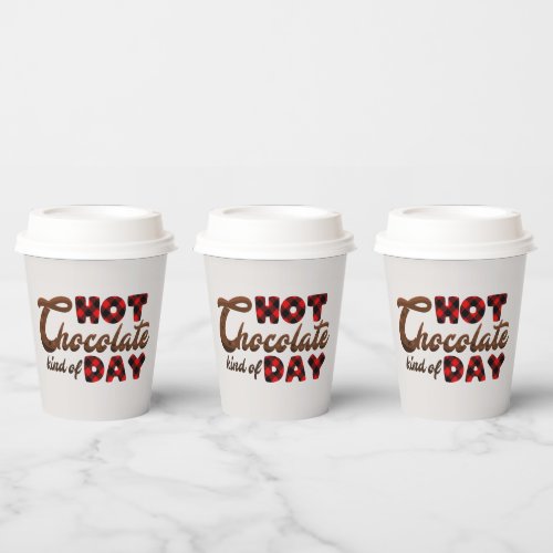 festive Christmas hot chocolate kind of Day Paper Cups