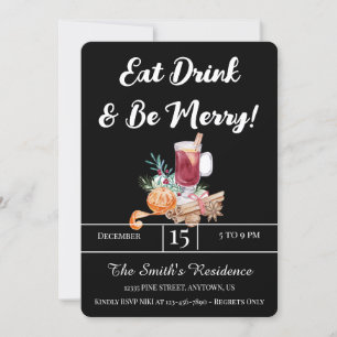 Festive Drinks Party Eat Drink & Be Merry! Invitation