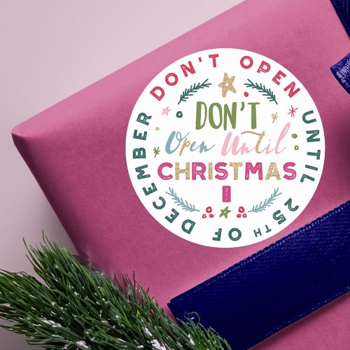 Festive Fun  Colourful Do Not Open Til Christmas Classic Round Sticker