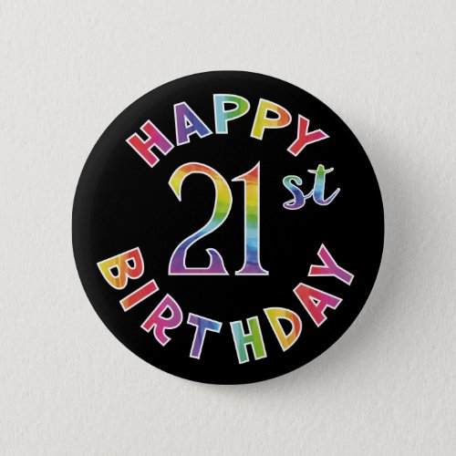 Festive Fun Happy 21st Birthday Gift Pin or Button