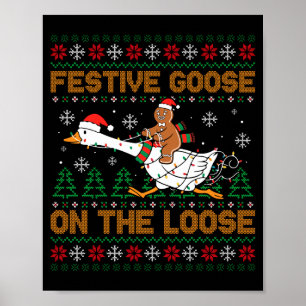 Festive Goose On The Loose Funny Gingerbread Ugly Poster
