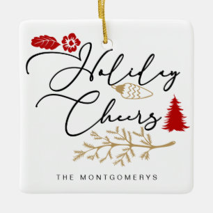Festive Holiday Cheers Red Holly Christmas Ceramic Ornament