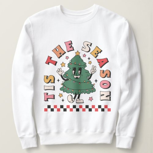 Festive Holiday Sweatshirt Tis The Season  Sweatshirt