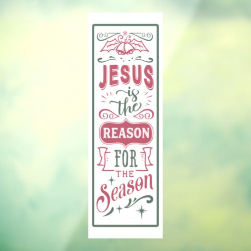 festive Jesus Reason Season word art business home Window Cling