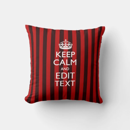 Festive Keep Calm Your Text on Red Stripes Throw Pillow
