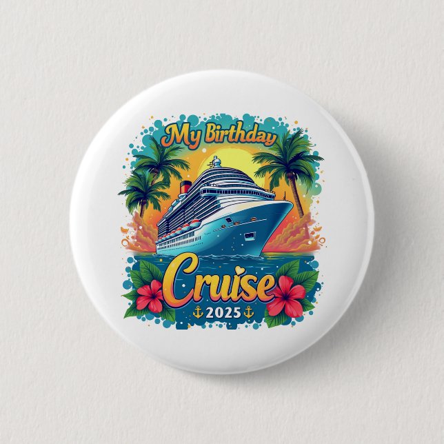 Festive My Birthday Cruise Ship Party 2025 Button (Front)