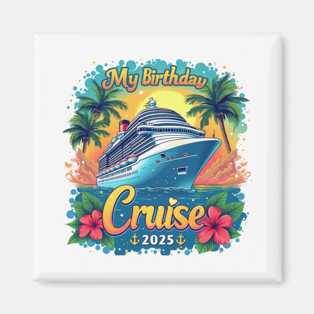 Festive My Birthday Cruise Ship Party 2025 Magnet (Front)