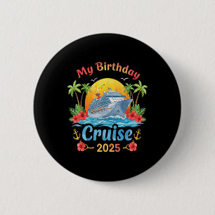 Festive My Birthday Cruise Ship Party 2025 Men, Wo Button