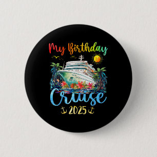 Festive My Birthday Cruise Ship Party 2025 Men, Wo Button
