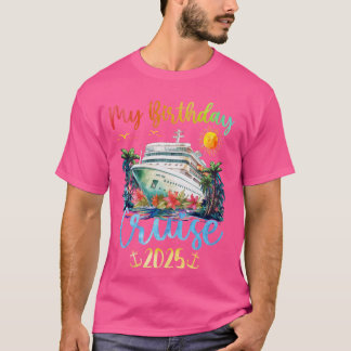 Festive My Birthday Cruise Ship Party 2025 Men, Wo T-Shirt