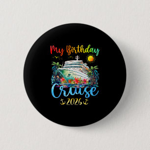 Festive My Birthday Cruise Ship Party 2026 Men Button