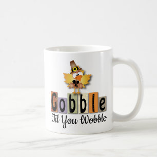 Festive Thanksgiving Gobble Til You WobbleTurkey Coffee Mug