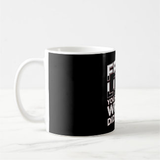 Fet’s Luck You Read That Wrong Funny Quote Coffee Mug