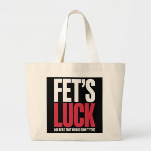Fet’s Luck You Read That Wrong Funny Quote Large Tote Bag