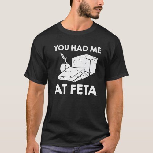 Feta Cheese Gift Goat Greece Greek T_Shirt