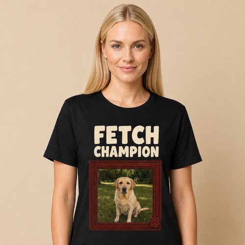 Fetch Champion Custom Funny Dog T-Shirt