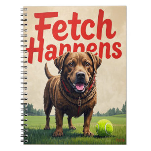 Fetch Happens Humorous dog spiral notebook muddy