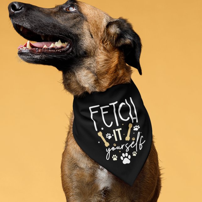 Fetch it Yourself Funny Saying Pet Bandana Collar (Creator Uploaded)