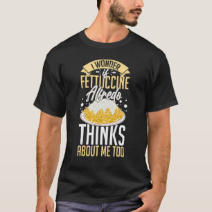 Fettuccine Alfredo Chicken Sauce Recipes Vegan Pas T-Shirt