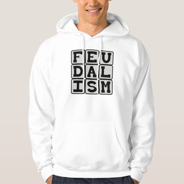 Feudalism, Social System in Medieval Times Hoodie (Front)