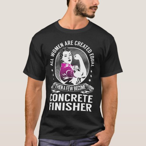 Few become Concrete Finisher T_Shirt