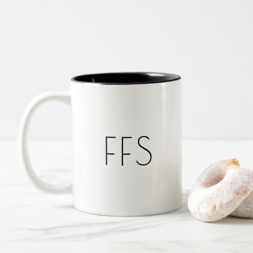 FFS Funny Sarcastic Humor Coffee Mug