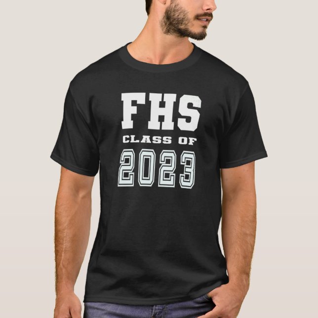 FHS Class of 2023 High School Student Teacher Grad T-Shirt (Front)