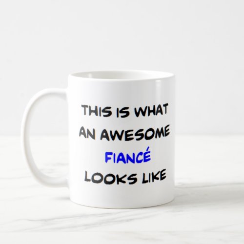 fiance awesome coffee mug