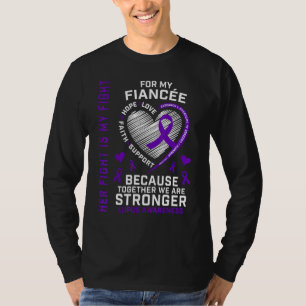 Fiance Her Fight Is My Fight Fiancee Lupus Awarene T-Shirt