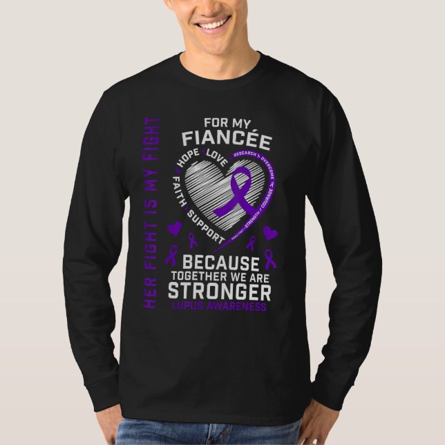 Fiance Her Fight Is My Fight Fiancee Lupus Awarene T-Shirt (Front)
